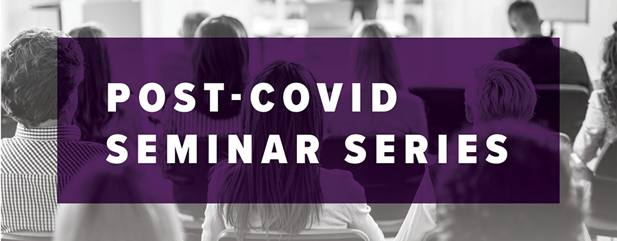 Post-COVID Seminar Series